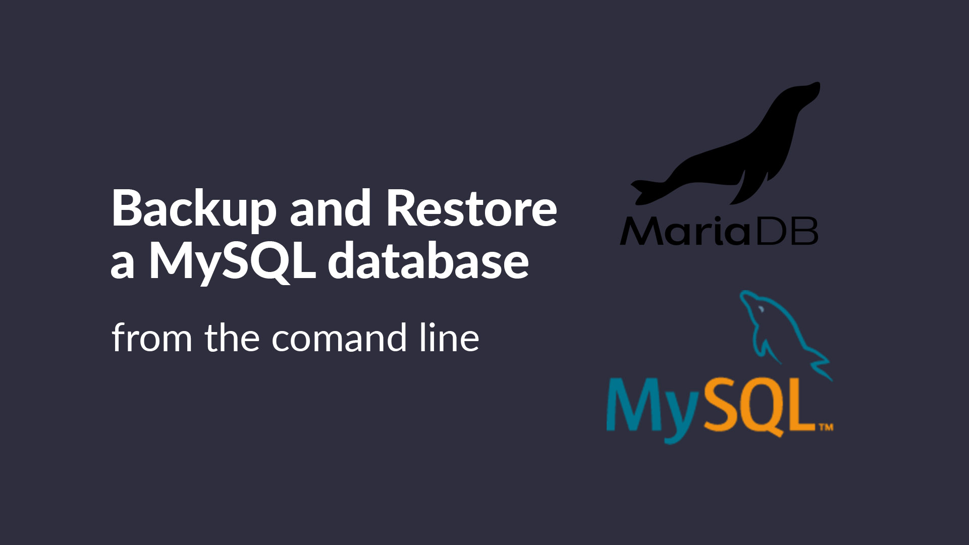 how to backup and restore MySQL databases (from the command line)