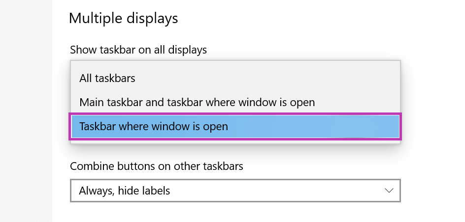 Select the "Taskbar where window is open" option